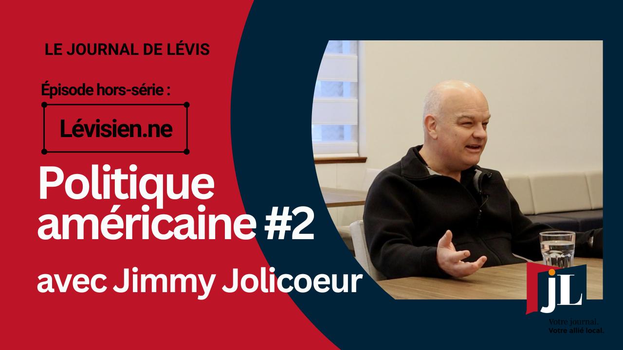 Lévisien.ne - Politique américaine #2 : les résultats avec Jimmy Jolicoeur